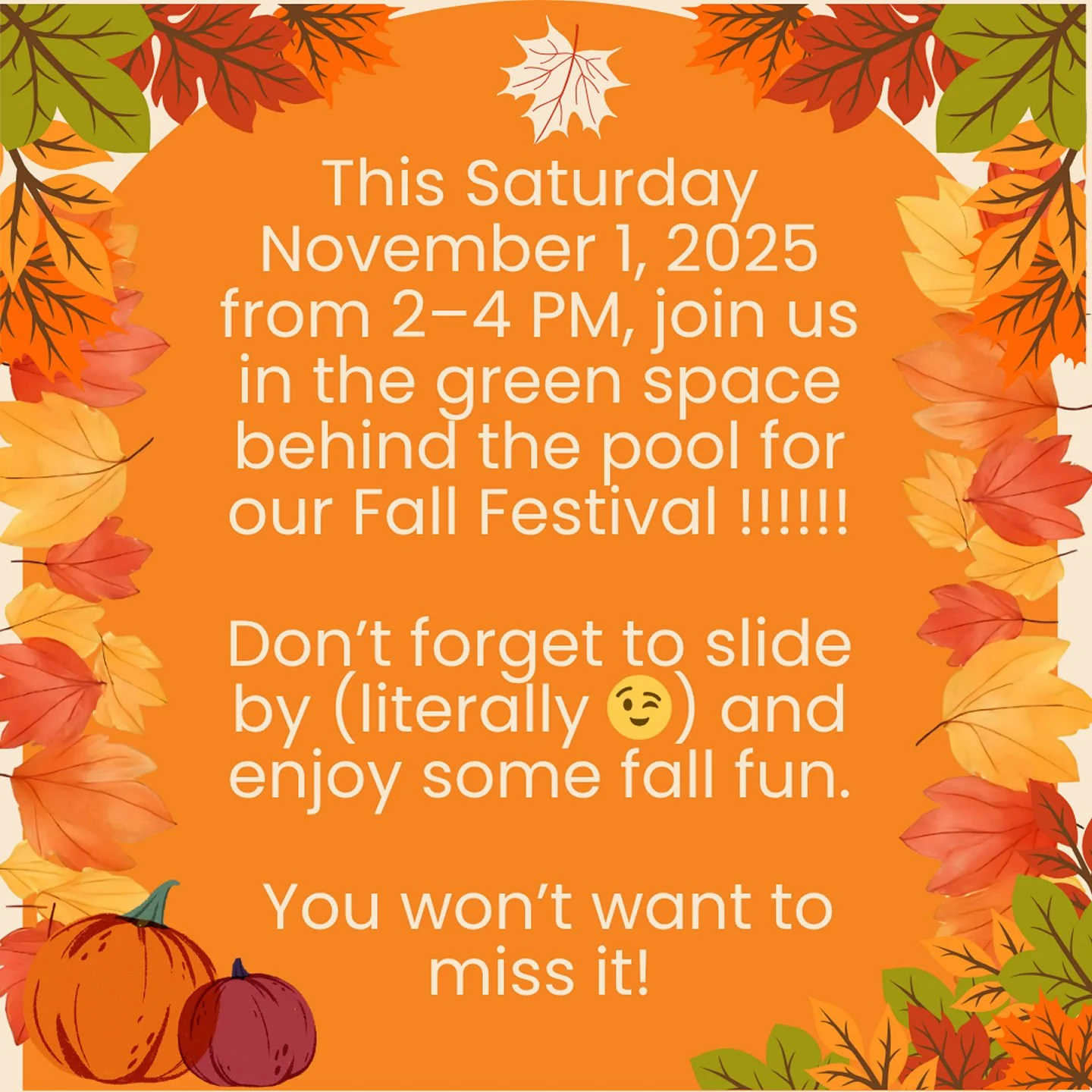 This Saturday November 1,2025 from 2&ndash;4 PM, join us in the green space behind the pool for our Fall Festival &mdash; it&rsquo;s going to be a blast!  We&rsquo;ll have our Chili Contest, treats, a bounce house and&hellip; a giant slide! 😄Don&rsq