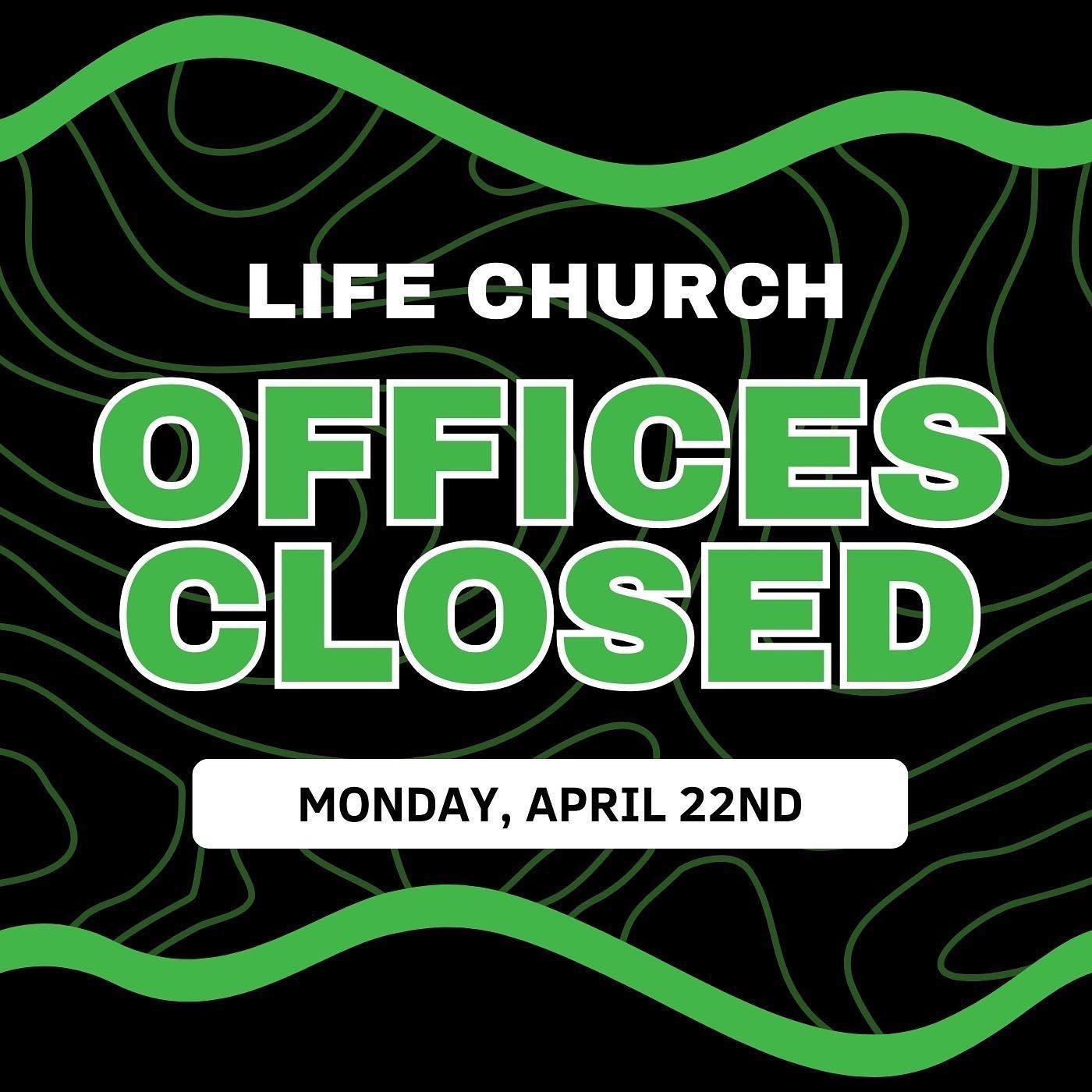 ❎ OFFICE CLOSED TOMORROW ❎

Our Life Church offices will be closed tomorrow, Monday, April 22nd for an all campus staff team building day. We will reopen on Tuesday, April 23rd at 9:00 AM! We hope you have a wonderful week! 

#lifechurch #livelife