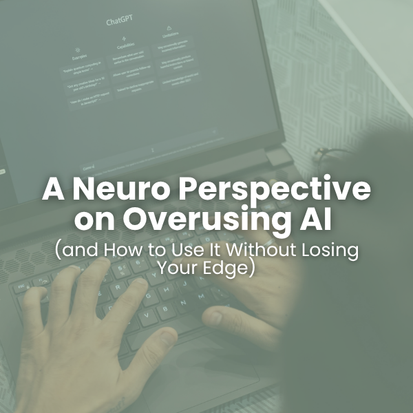 A Neuro Perspective on Overusing AI (and How to Use It Without Losing Your Edge)