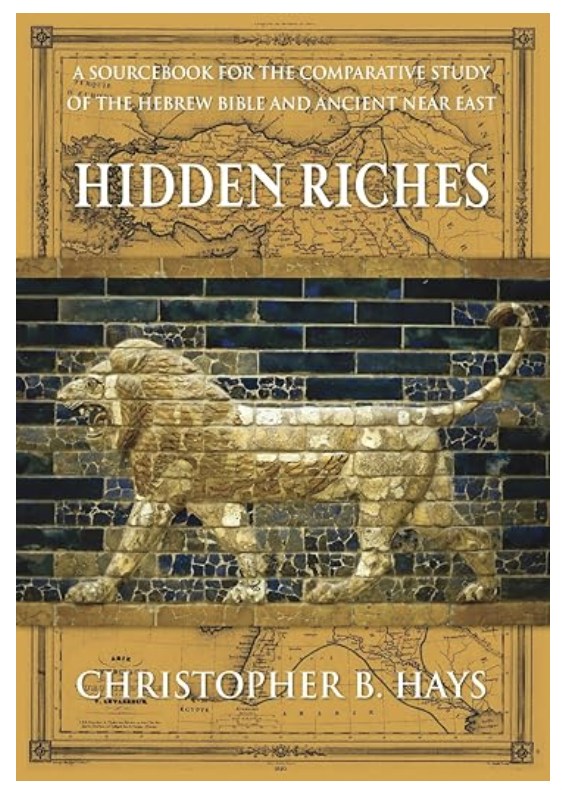Hidden Riches: A Sourcebook for the Comparative Study of the Hebrew Bible and Ancient Near East