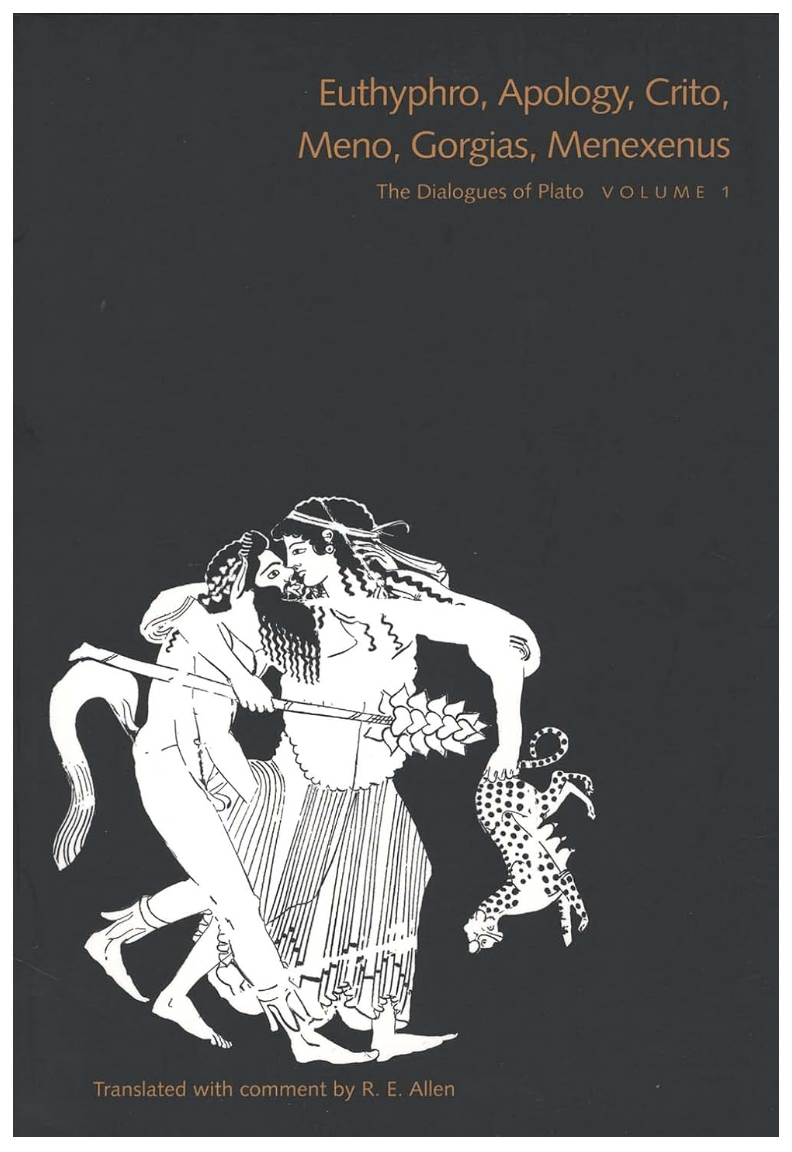 The Dialogues of Plato, Volume 1: Euthyphro, Apology, Crito, Meno, Gorgias, Menexenus