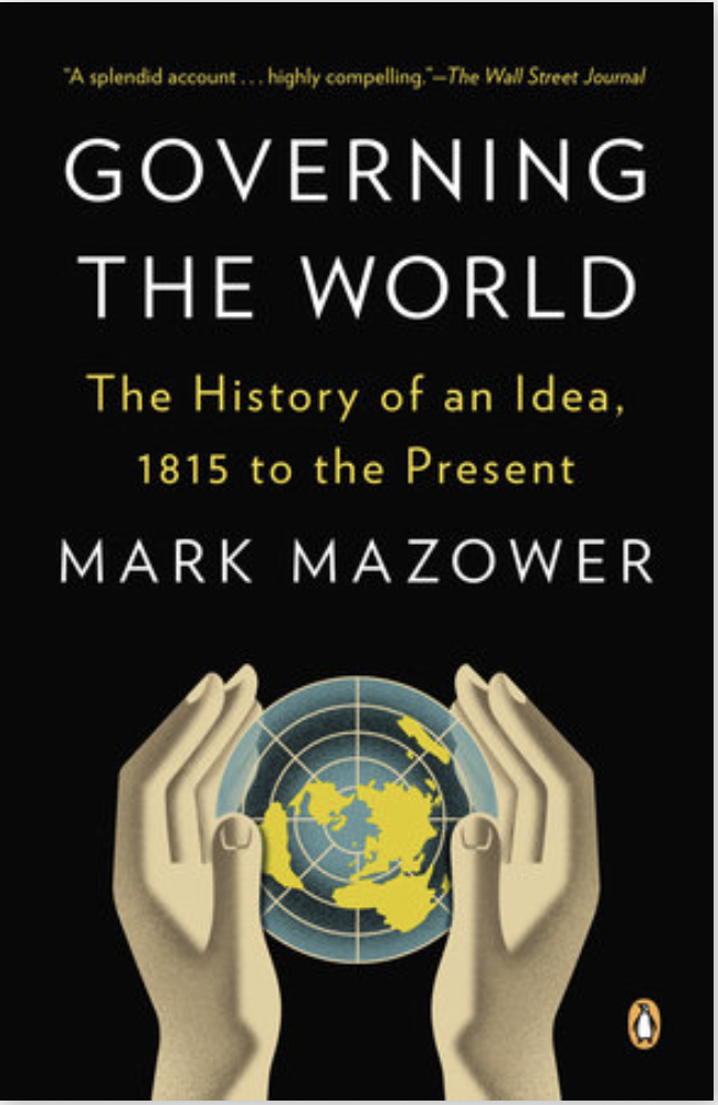 Governing the World The History of an Idea, 1815 to the Present
