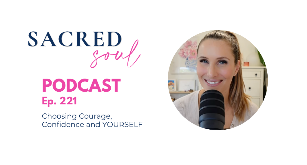 Choosing Courage, Confidence and YOURSELF