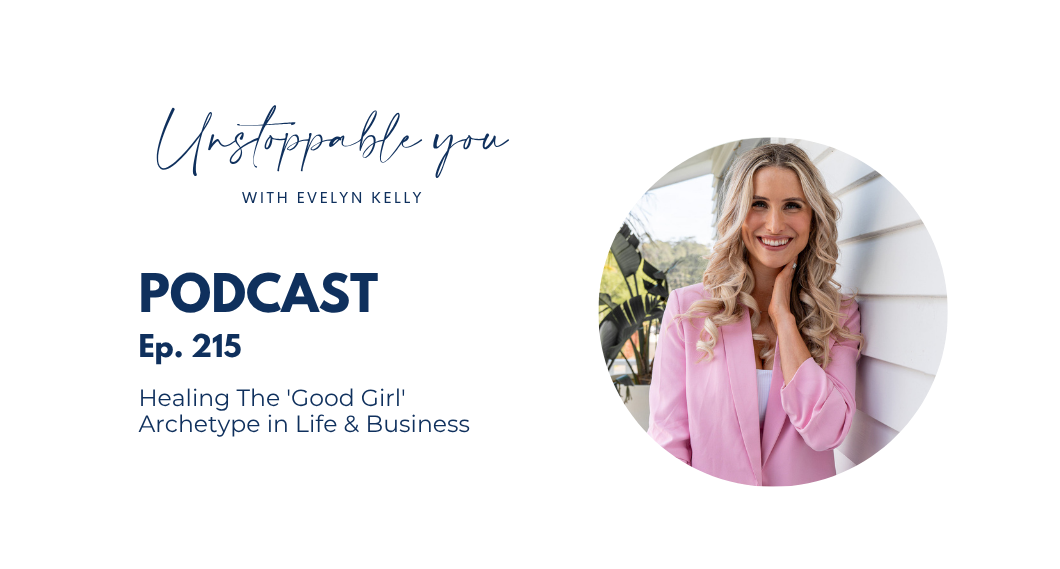 Healing The 'Good Girl' Archetype in Life &amp; Business