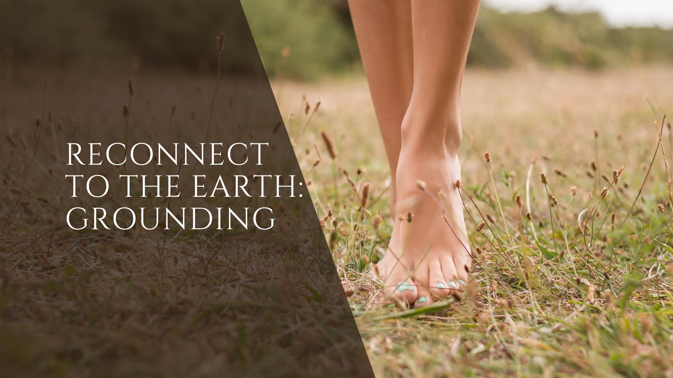 Reconnecting with the Earth: Grounding