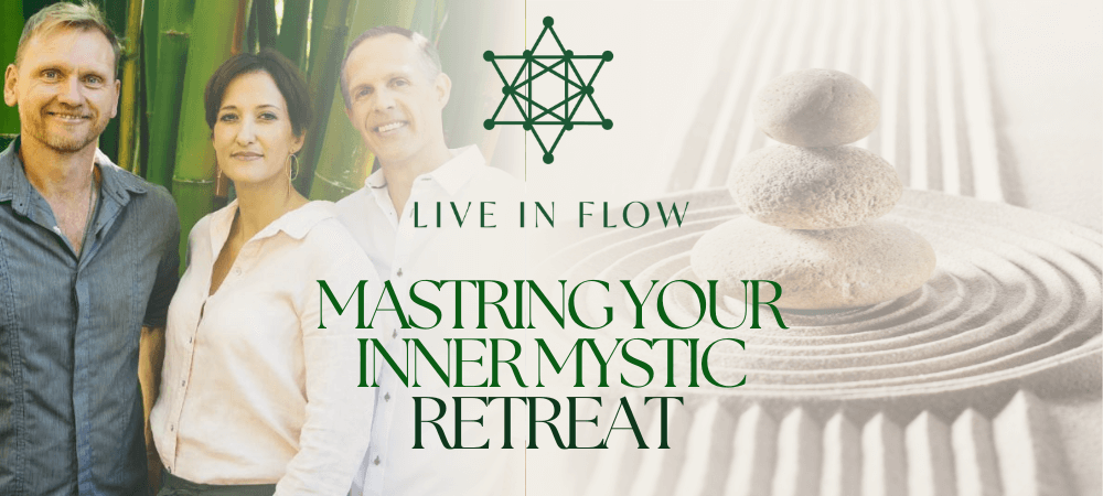 Live in Flow | Mastering Your Inner Mystic Retreat