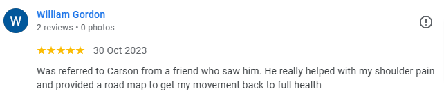 Screenshot of a 5-star review by William Gordon from October 30, 2023, praising Carson for helping with shoulder pain and providing a road map to full health.