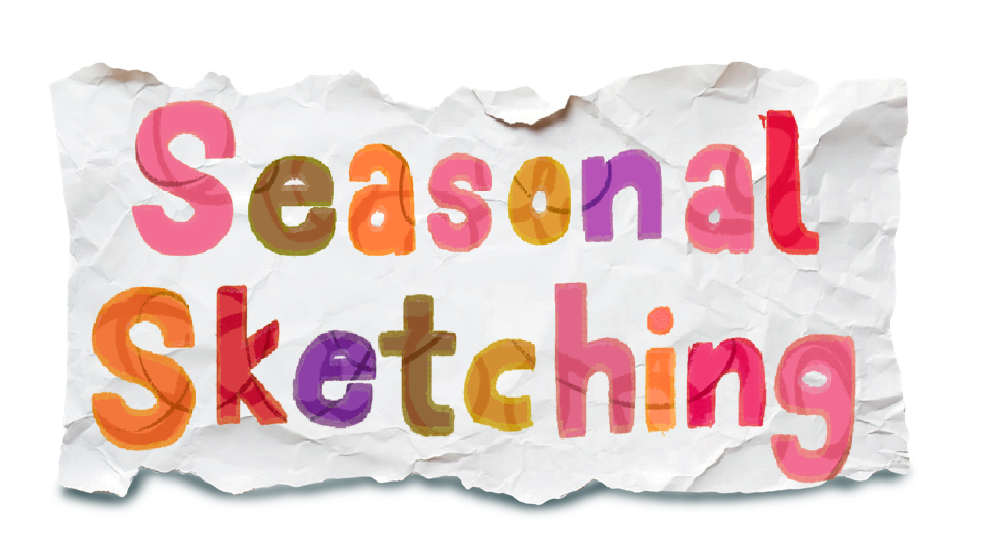 Colorful crumpled paper with the text 'Seasonal sketching' written in rainbow-colored letters.