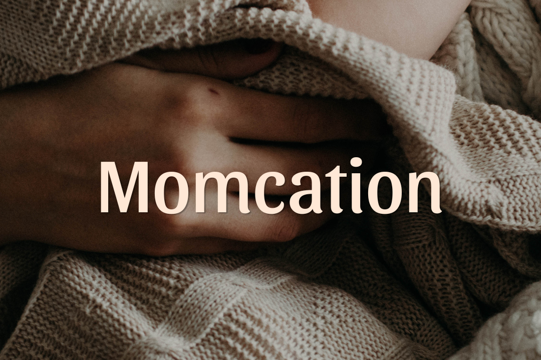 Momcation