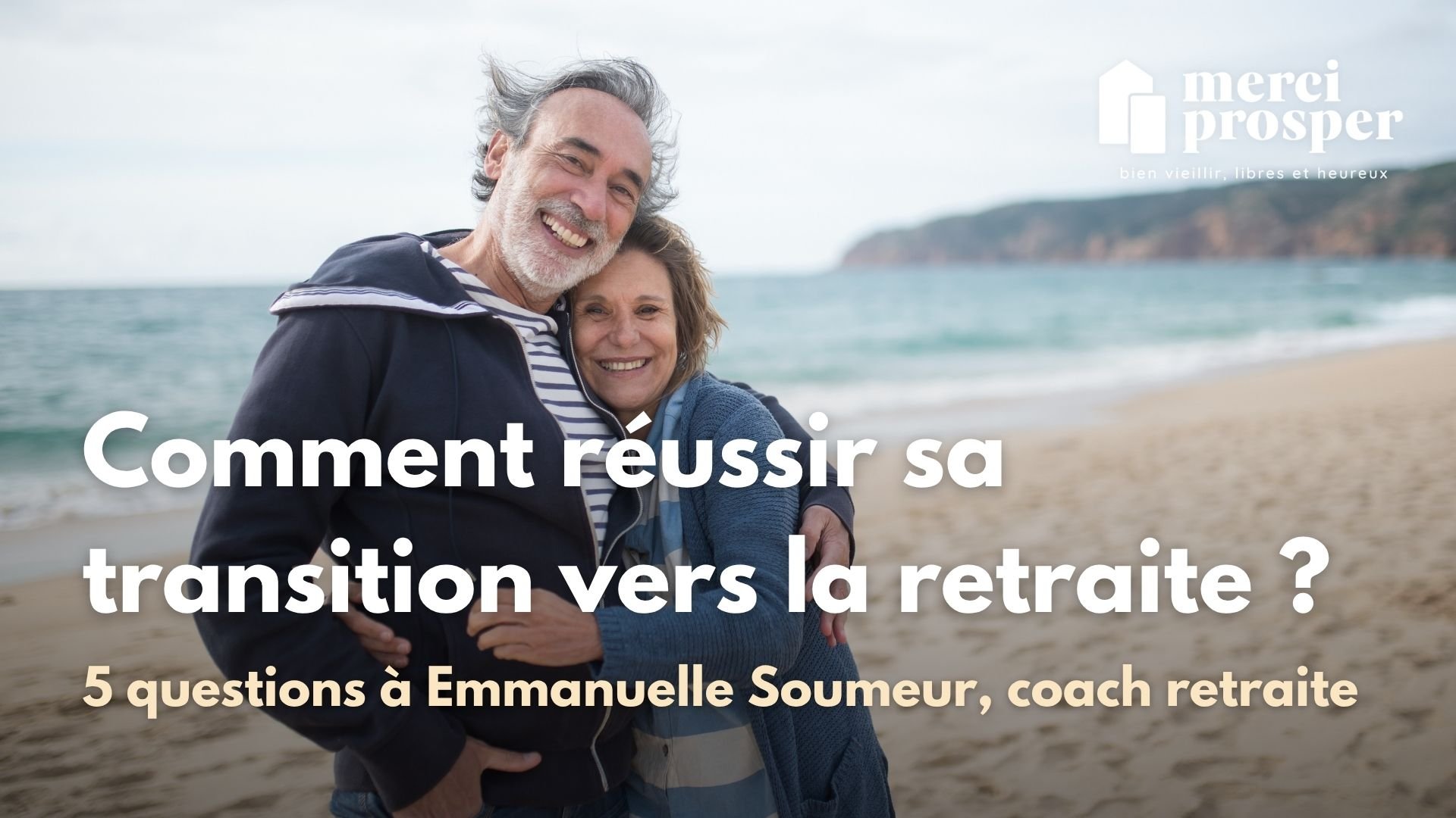 Comment réussir sa transition vers la retraite ?