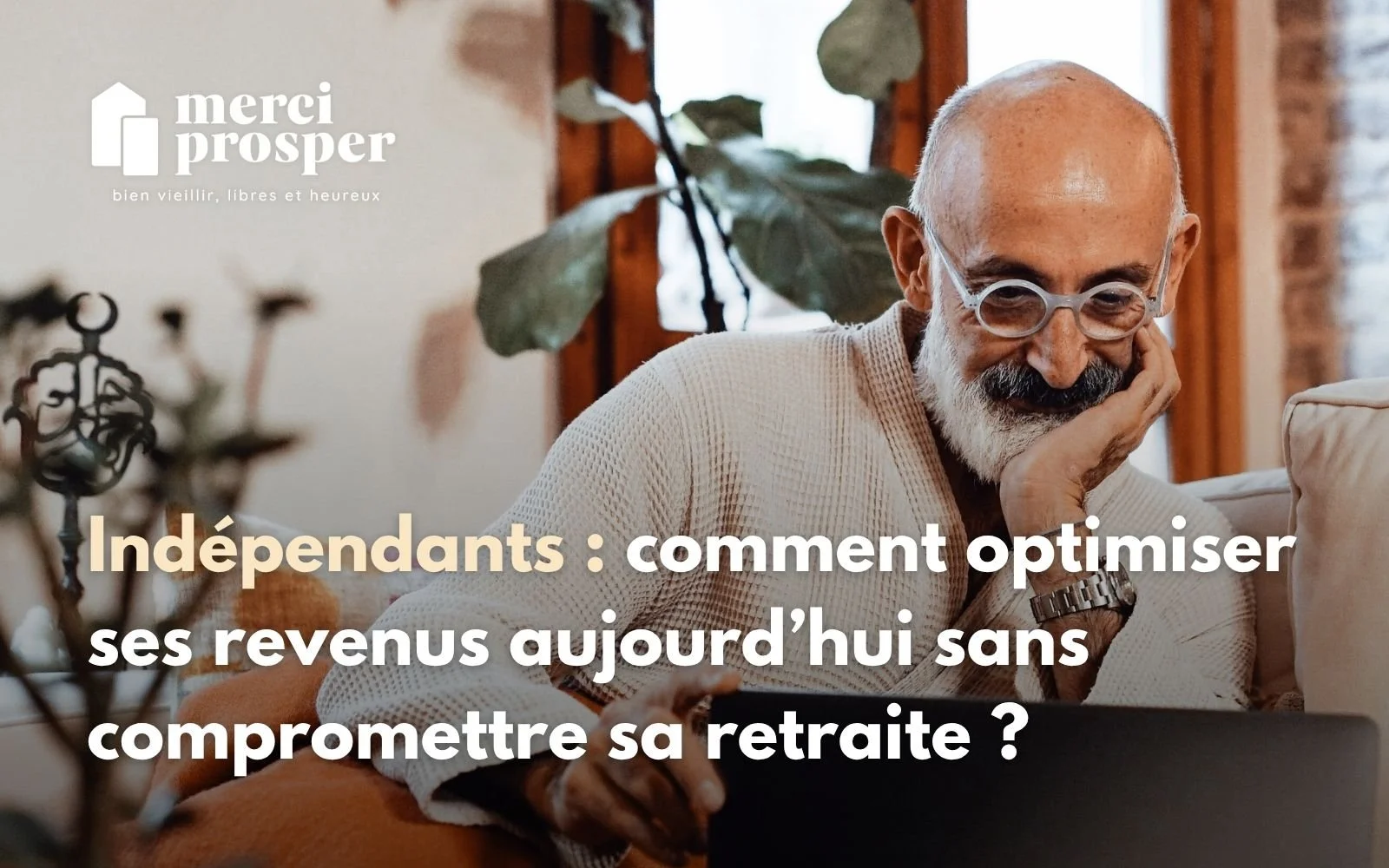 Indépendant : comment optimiser ses revenus aujourd’hui sans compromettre sa retraite ?
