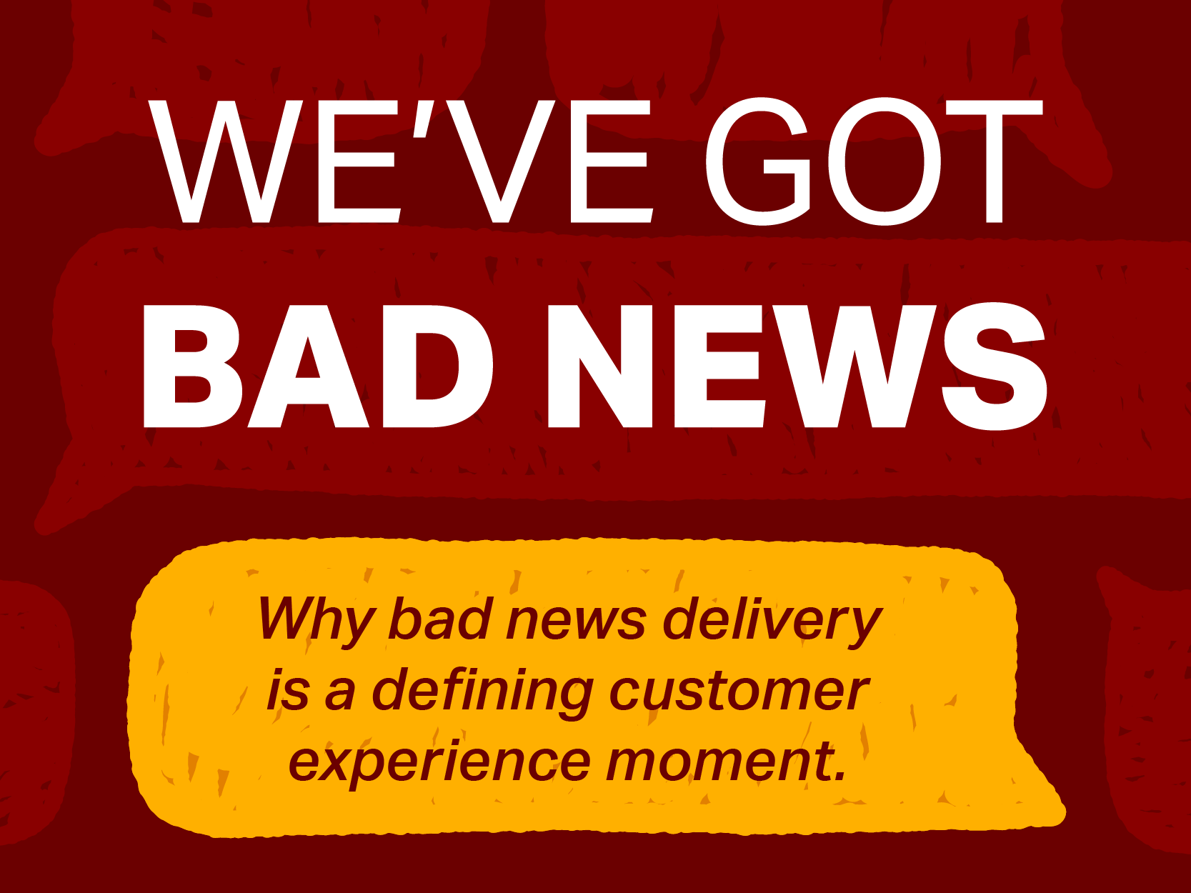 Bad News Delivery is a Brand Moment