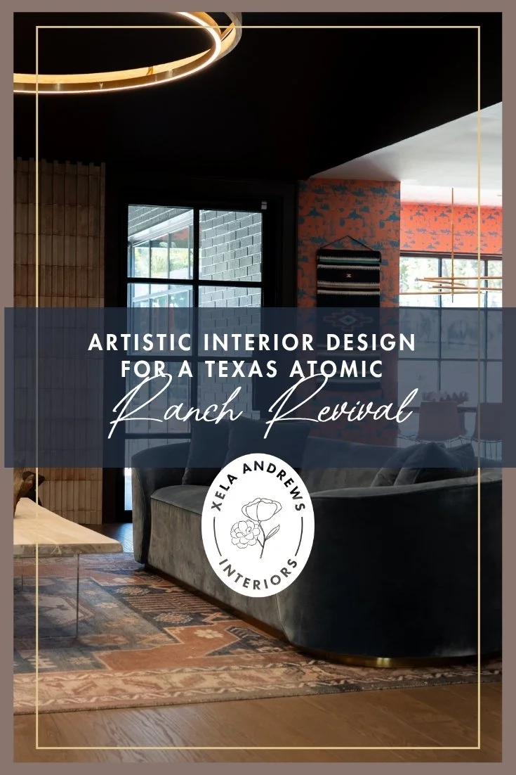 Artistic interior design for a Texas Atomic Ranch Revival.