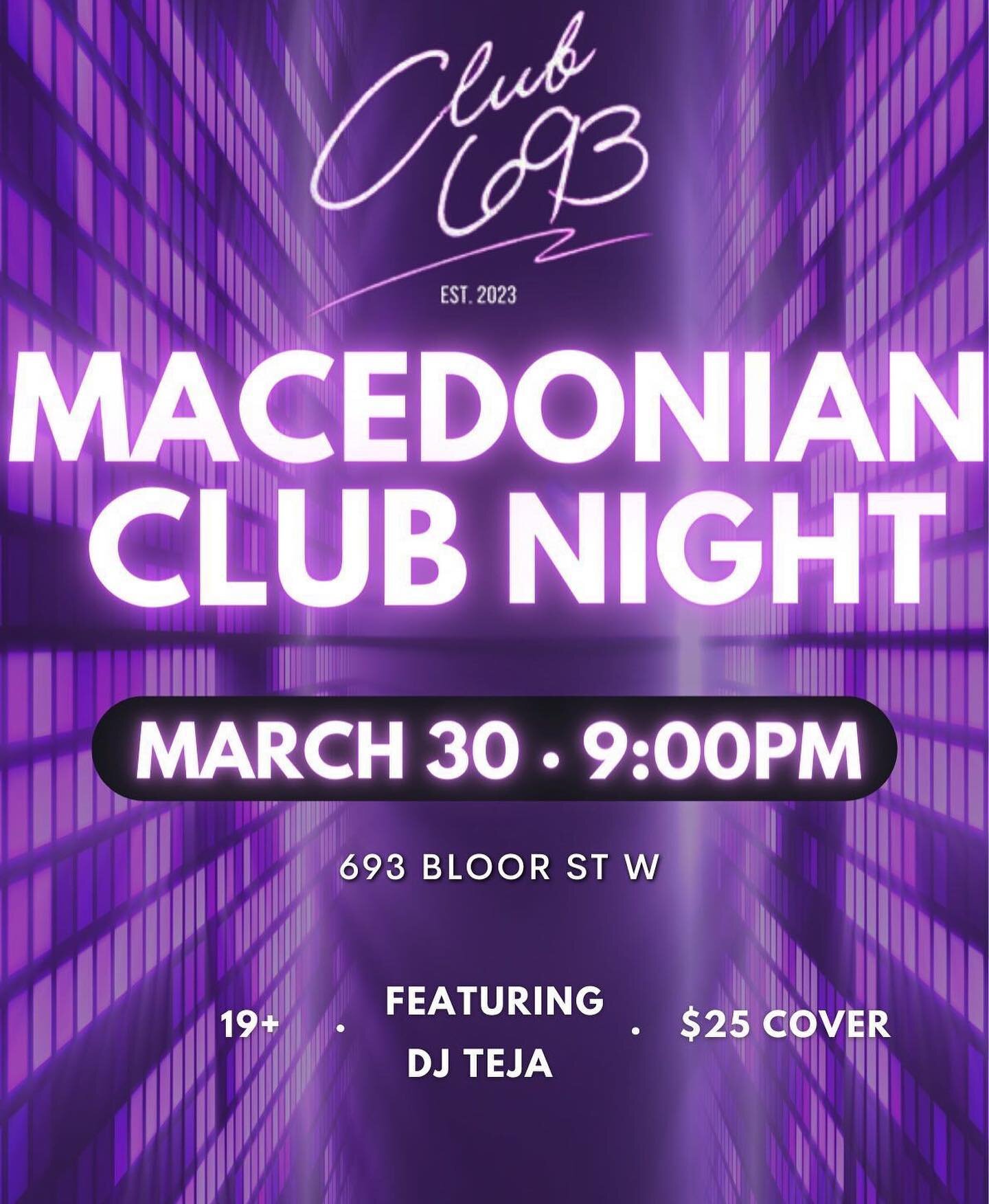 Hosted by Torontos&rsquo; Macedonian youth.
The event will take place in the private night-club section at CLUB 693 located just west of the University of Toronto in the ever growing party hub of the city!
Featuring the electric D.J. Teja // TOP 40, 