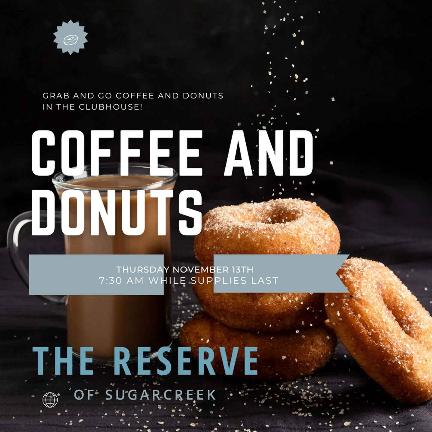 Reminder🌤️Join us today, November 13th, starting at 7:30 AM in the clubhouse for grab-and-go coffee and donuts. We can&rsquo;t wait to see you there! 🍩☕️