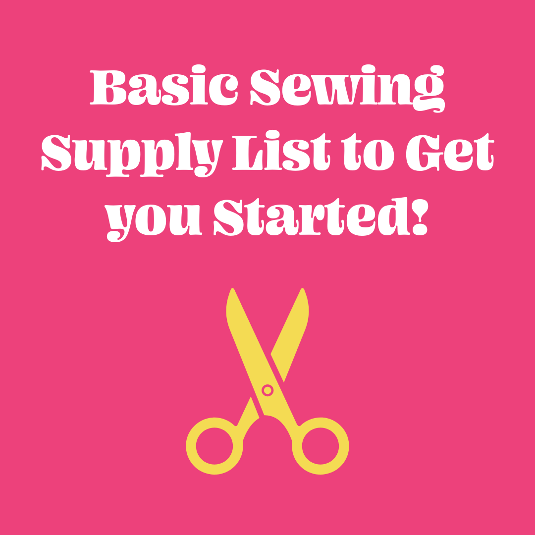 Basic sewing supplies to get you started!