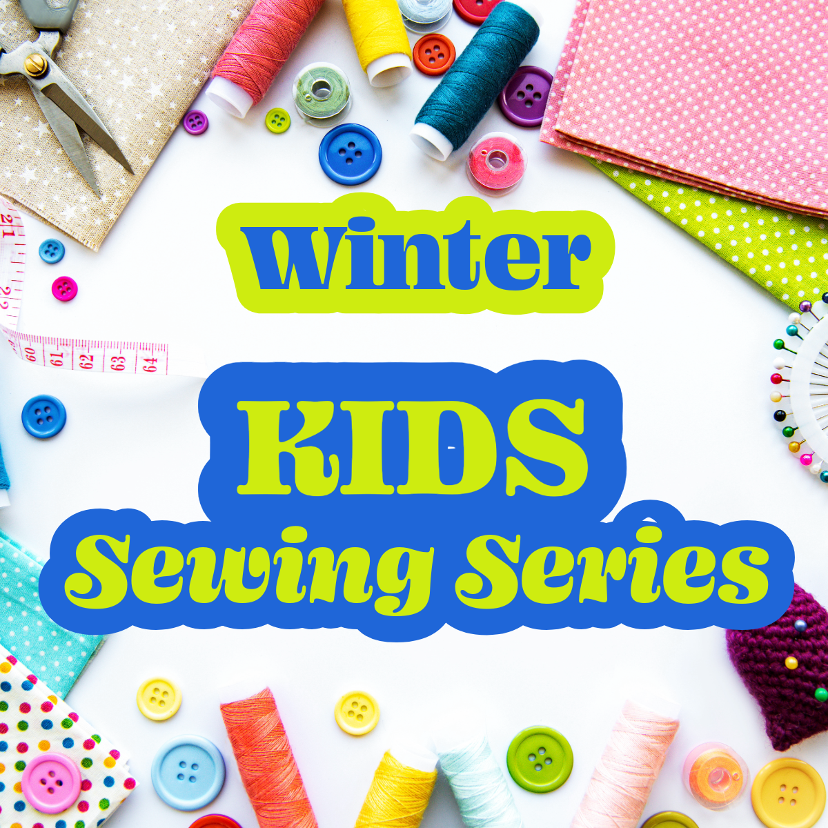 Kids Sewing Series | Winter