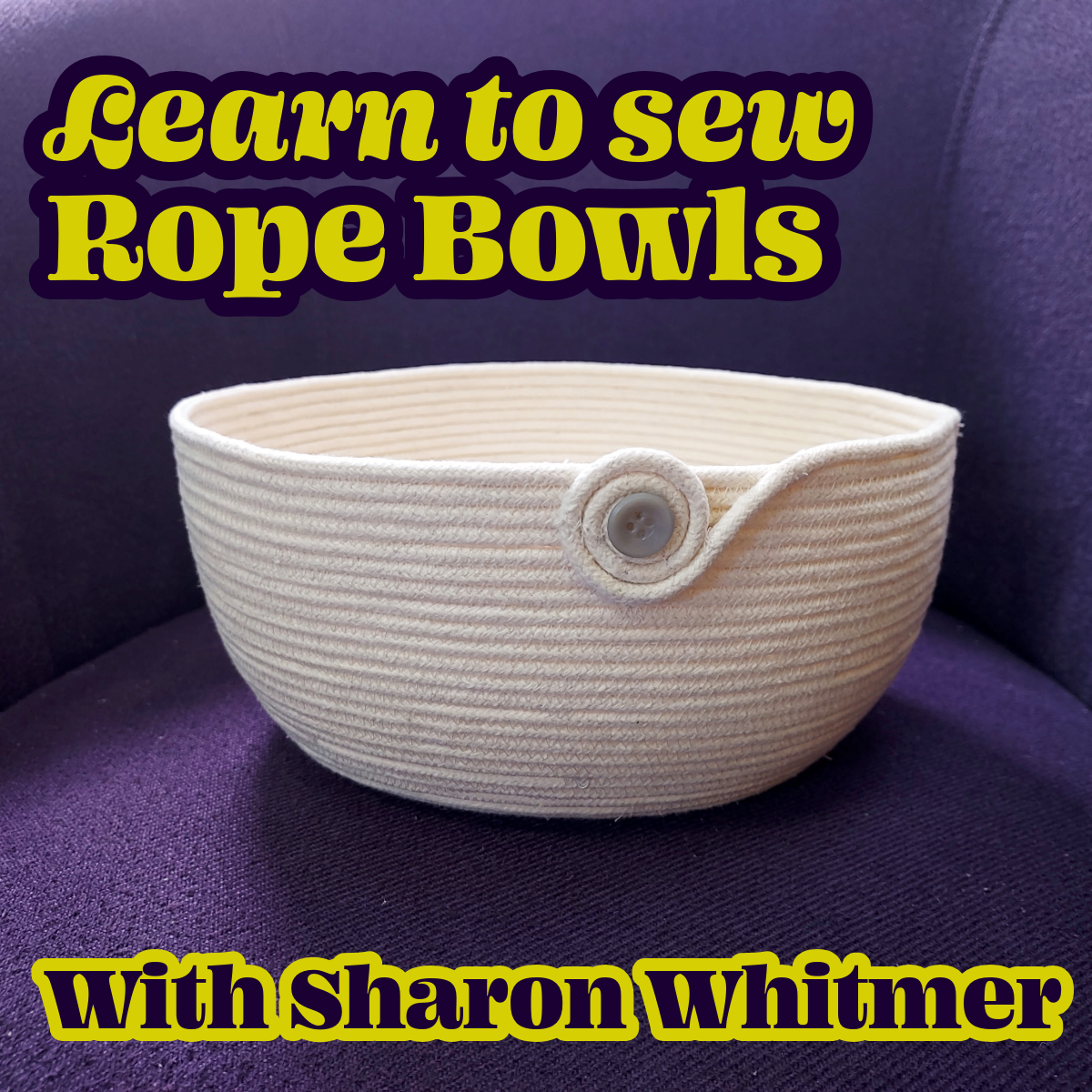 Learn to Sew Rope Bowls