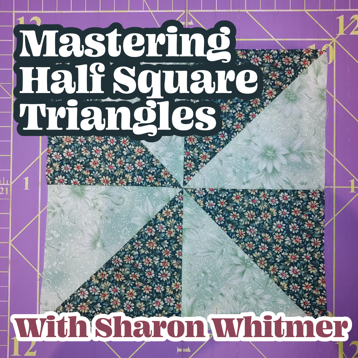 Mastering Half Square Triangles for Quilting