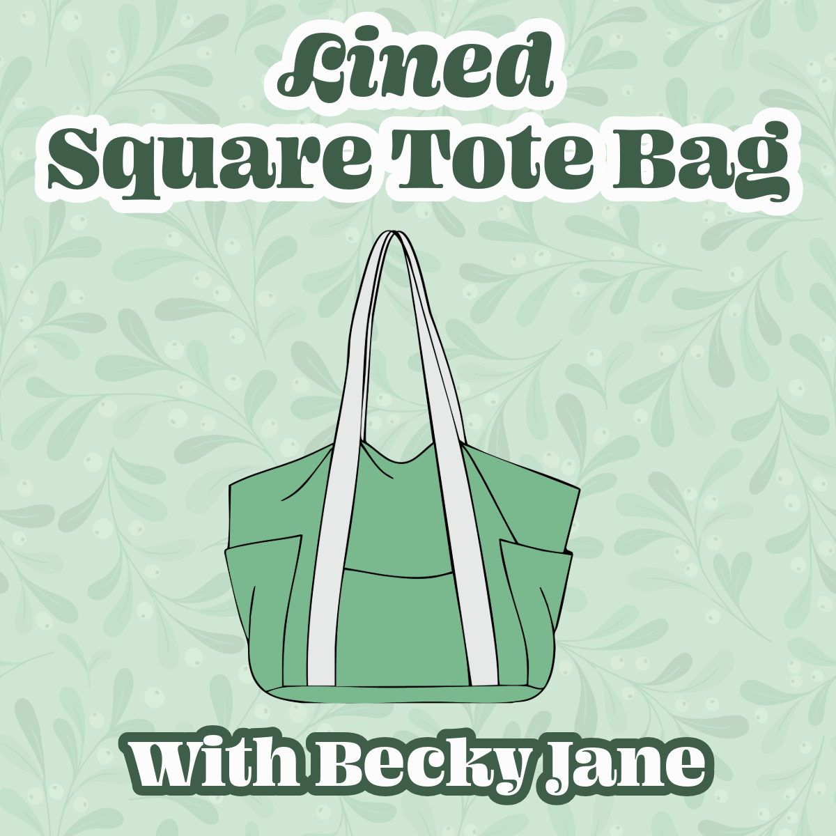 Lined Square Tote Bag Workshop