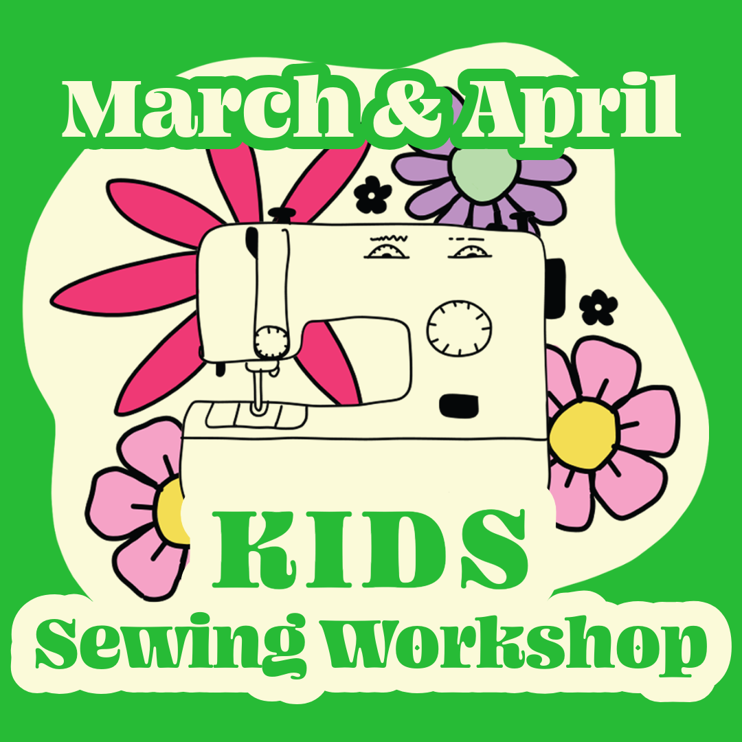 Kids Sewing Workshop | March & April