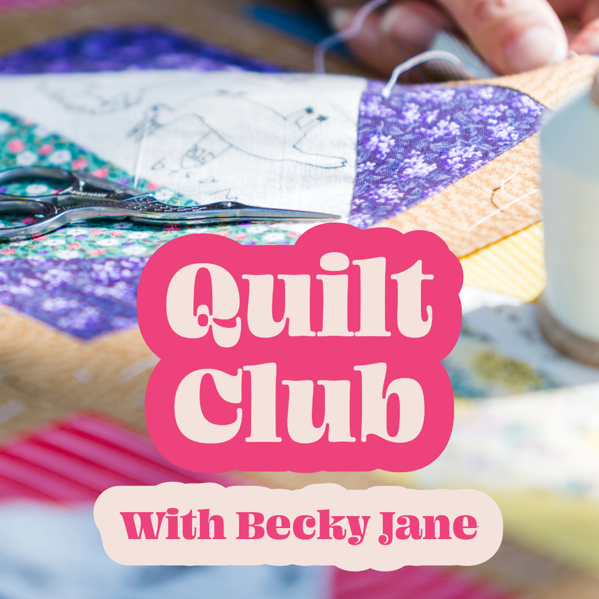 Quilt Club: Stitch, Learn, Create!