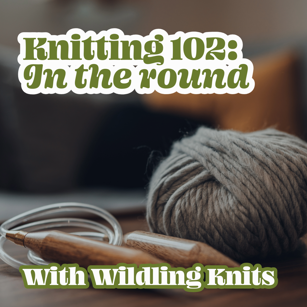 Knitting 102: Knitting in the Round