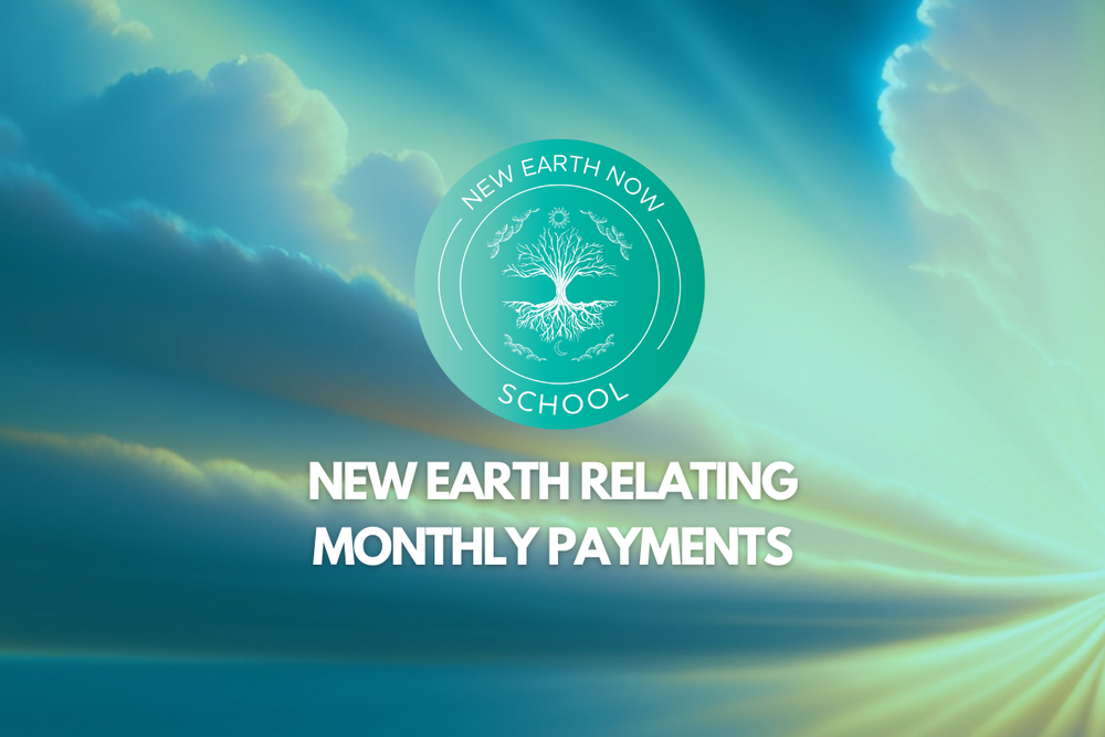 New Earth Relating - Monthly Payment Plan Individual
