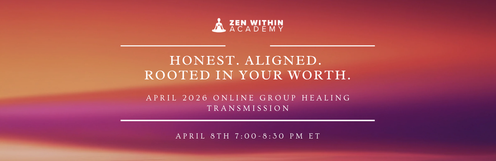 Honest. Aligned. Rooted in Your Worth. - April Online Healing Circle