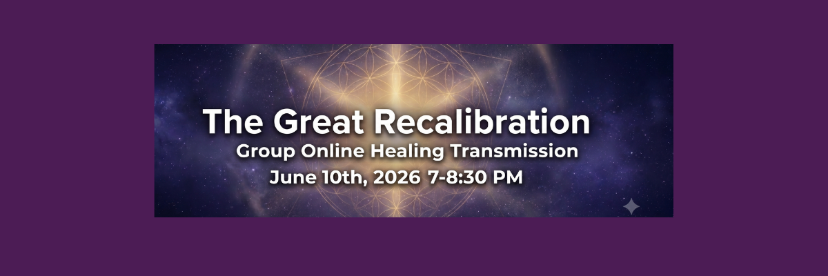 The Great Recalibration: June Online Healing Circle
