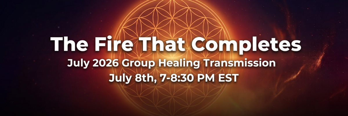 The Fire That Completes: July Online Healing Circle