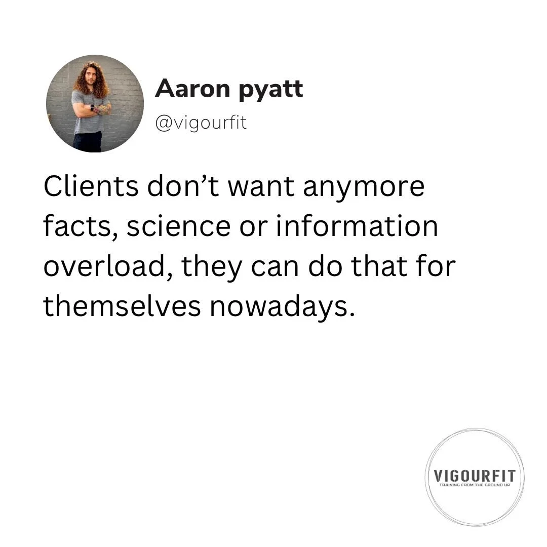 We don&rsquo;t need any more bombardment of facts, we have AI now. Fewer and fewer people are seeking advice from trainers regarding supplements, physiological adaptation, programming, and nutrition. 

That&rsquo;s because information is so accessibl