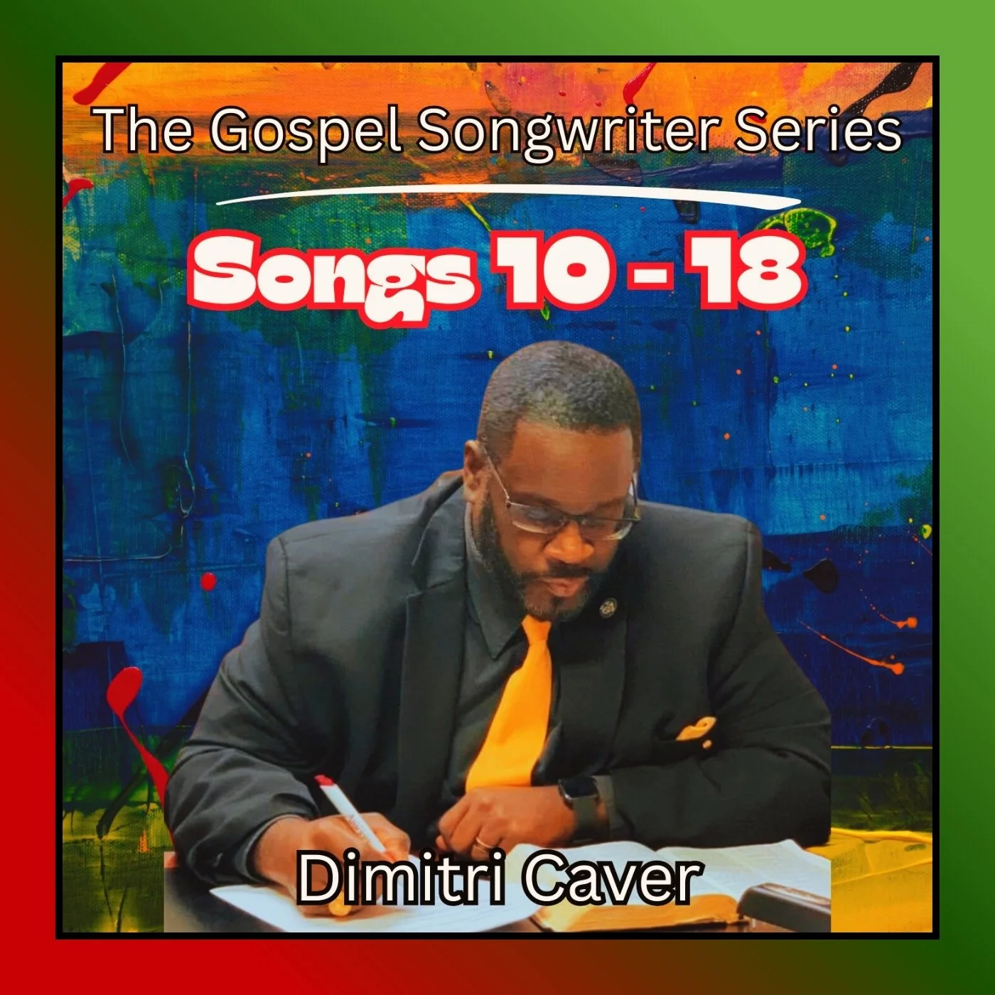 Album Cover for The Gospel Songwriter Series from Diimitri Caver, songs ten through eighteen.