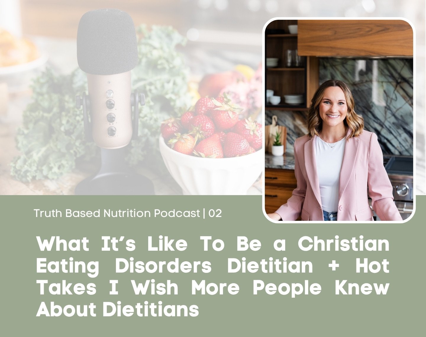 What It’s Like To Be a Christian Eating Disorders Dietitian + Hot Takes I Wish More People Knew About Dietitians | Truth Based Nutrition Podcast Episode 02