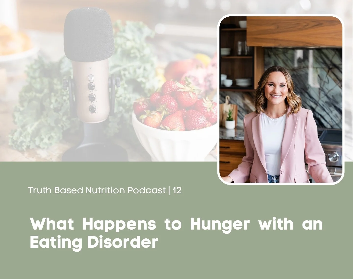 What Happens to Hunger with an Eating Disorder | Truth Based Nutrition Podcast Episode 12