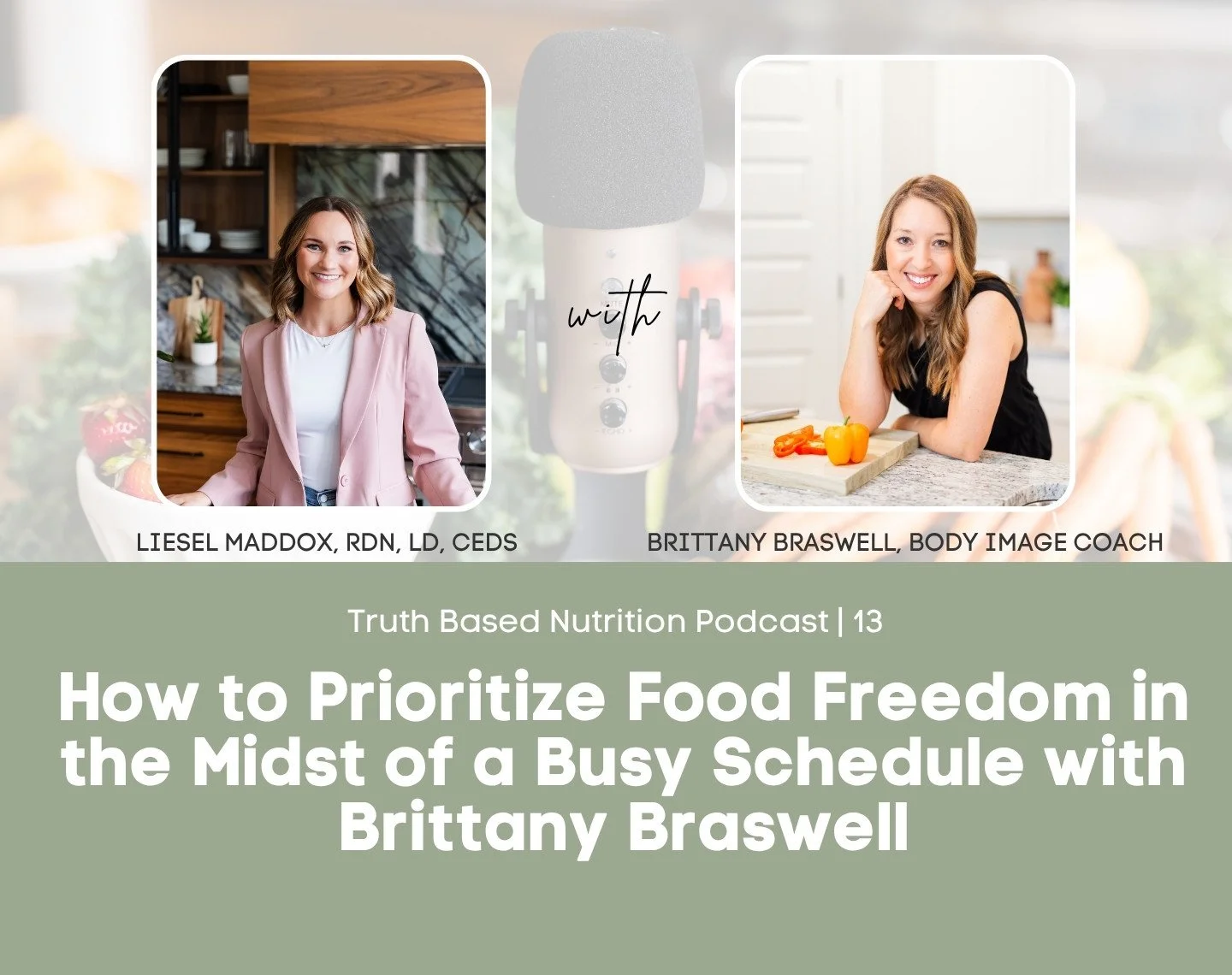How to Prioritize Food Freedom in the Midst of a Busy Schedule with Brittany Braswell | Truth Based Nutrition Podcast Episode 13