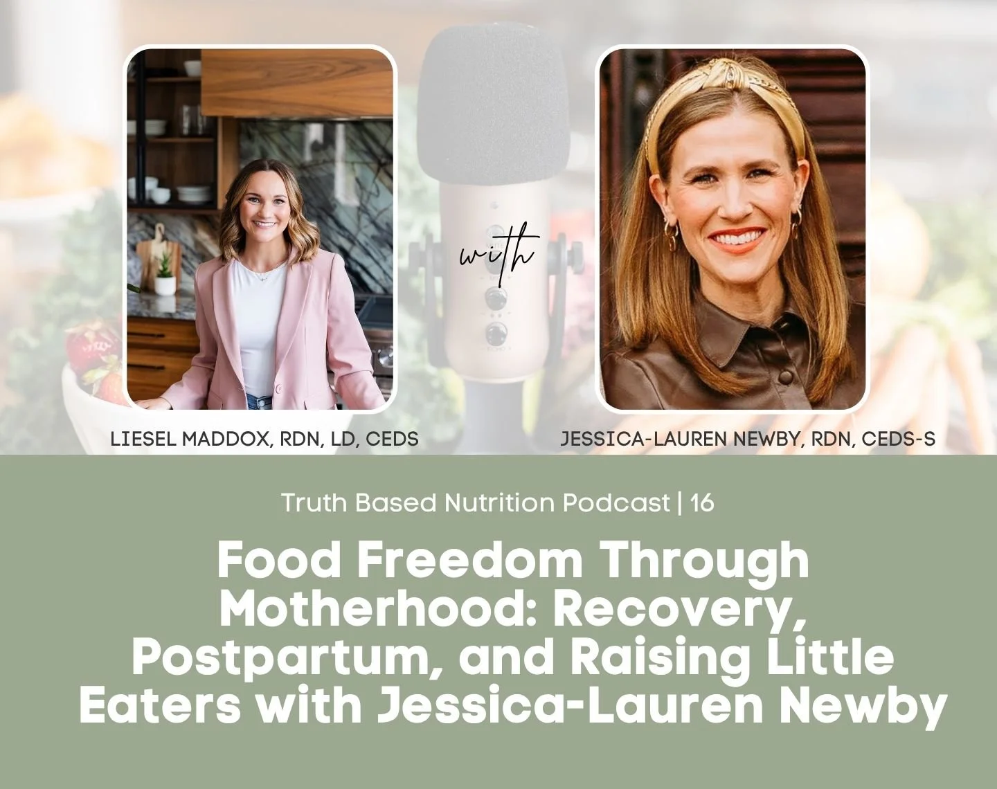Food Freedom Through Motherhood: Recovery, Postpartum, and Raising Little Eaters with Jessica-Lauren Newby | Truth Based Nutrition Podcast Episode 16