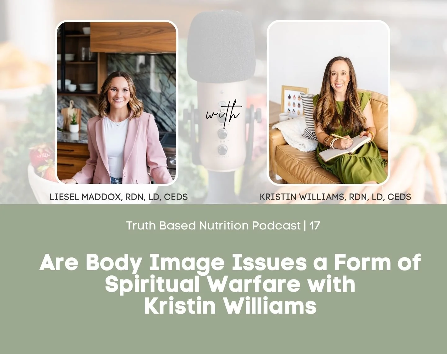 Are Body Image Issues a Form of Spiritual Warfare with Kristin Williams | Truth Based Nutrition Podcast Episode 17