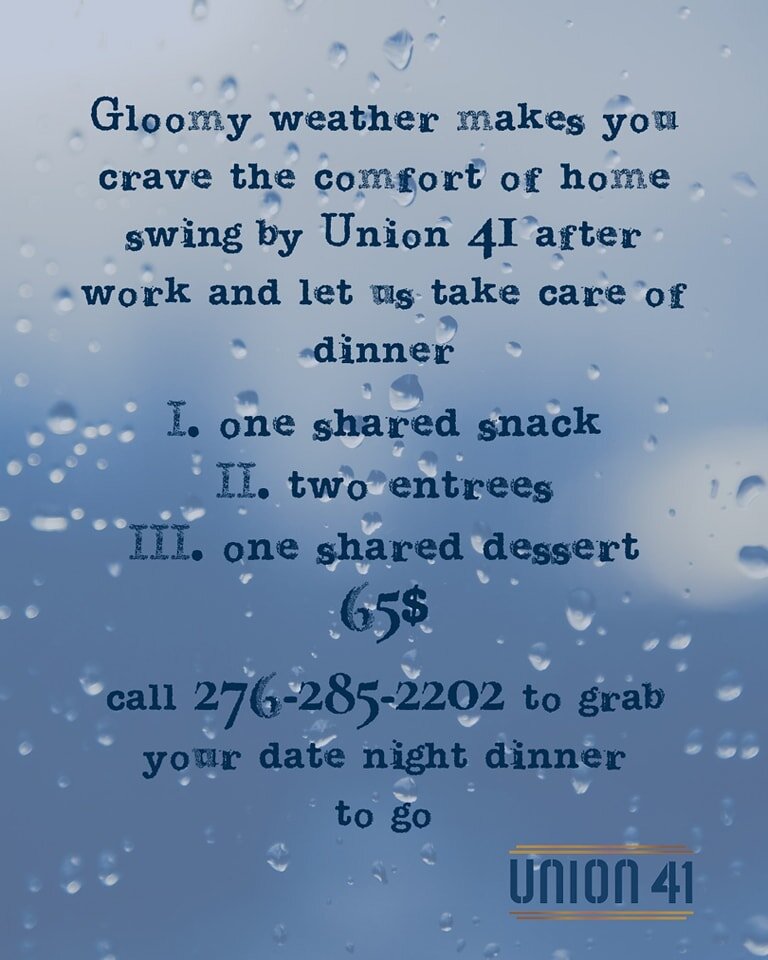 Gloomy weather like today's makes you crave the comfort of home.
Swing by Union 41 after work and let us take care of dinner. 

Call 276-285-2202 to grab your date night dinner To Go.

 
#datenight
