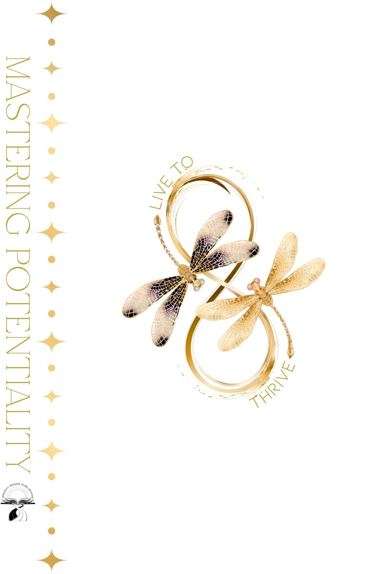 Mastering Potentiality :: Live to Thrive