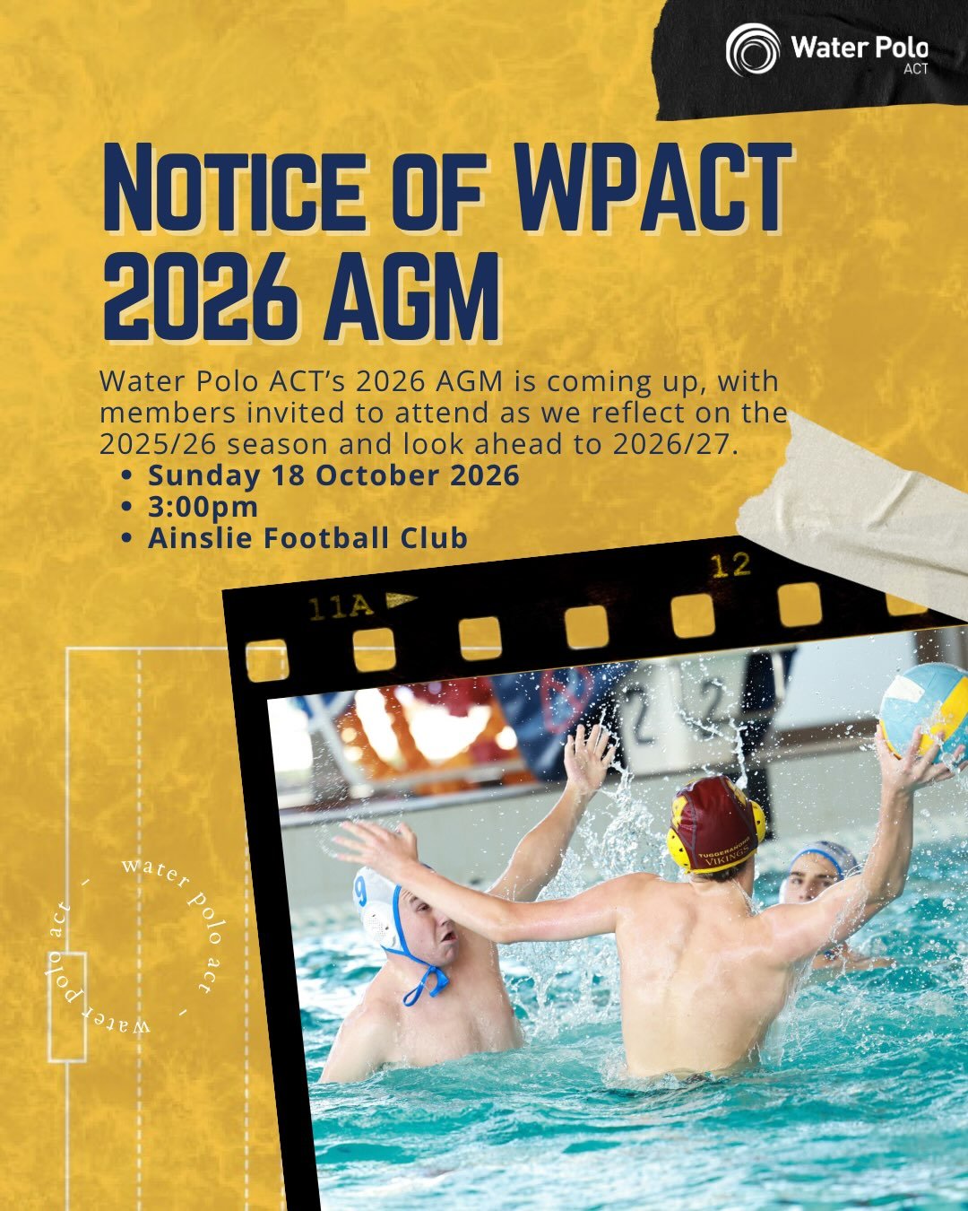 WPACT Annual General Meeting 2026

Water Polo ACT&rsquo;s 2026 AGM is coming up, with members invited to attend as we reflect on the 2025/26 season and look ahead to 2026/27.

📅 Sunday 18 October 2026
⏰ 3:00pm
📍 Ainslie Football Club

The AGM will 