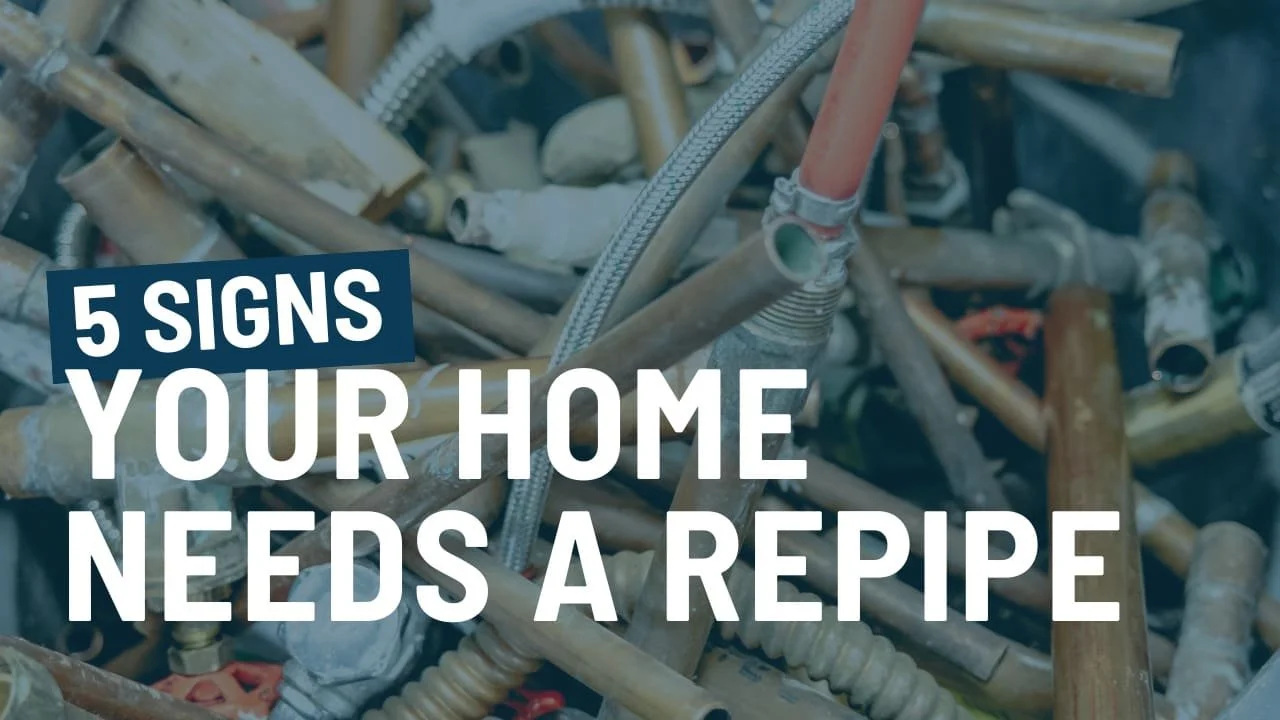 5 Signs Your Home Needs a Repipe (And Why Waiting Makes It Worse)