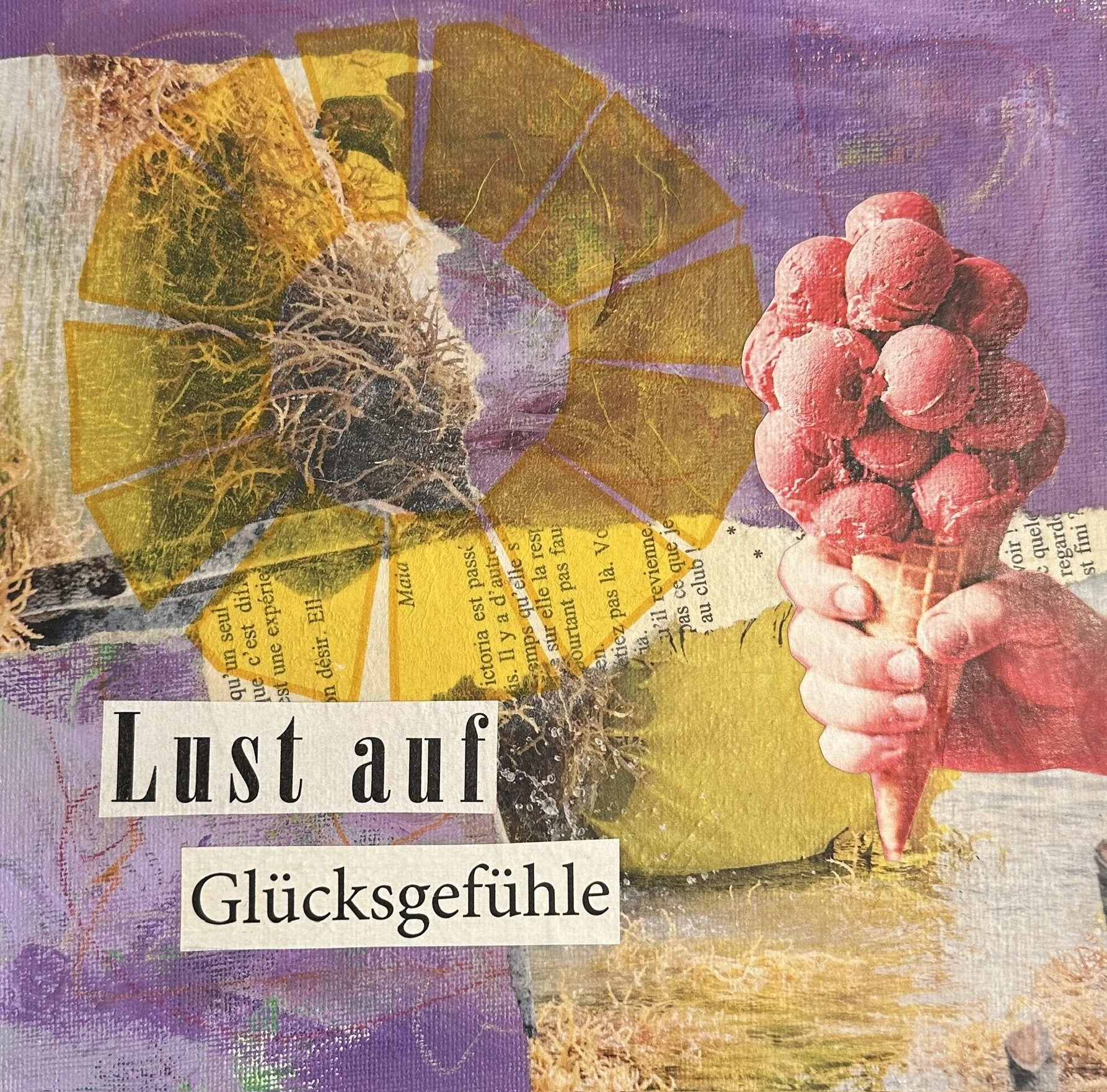 Lust-auf-Glücksgefühle-petra-kreuzpointner-mixed-media-Collage-1.jpeg