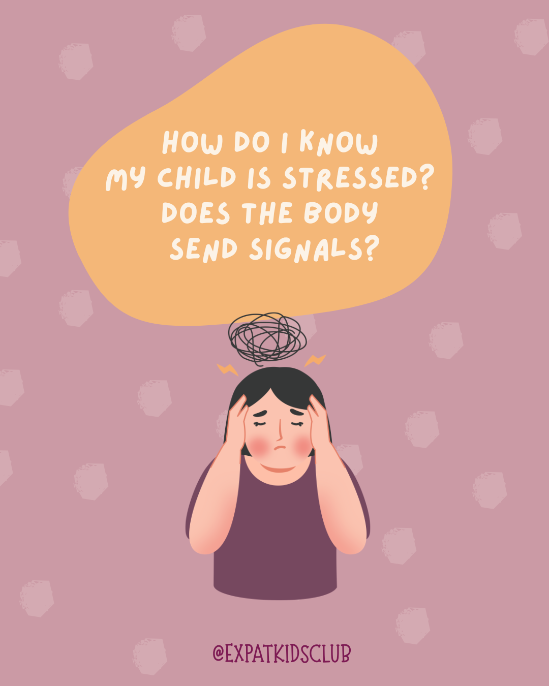 &nbsp;How do I know my child is stressed? Does the body send alarm signals?