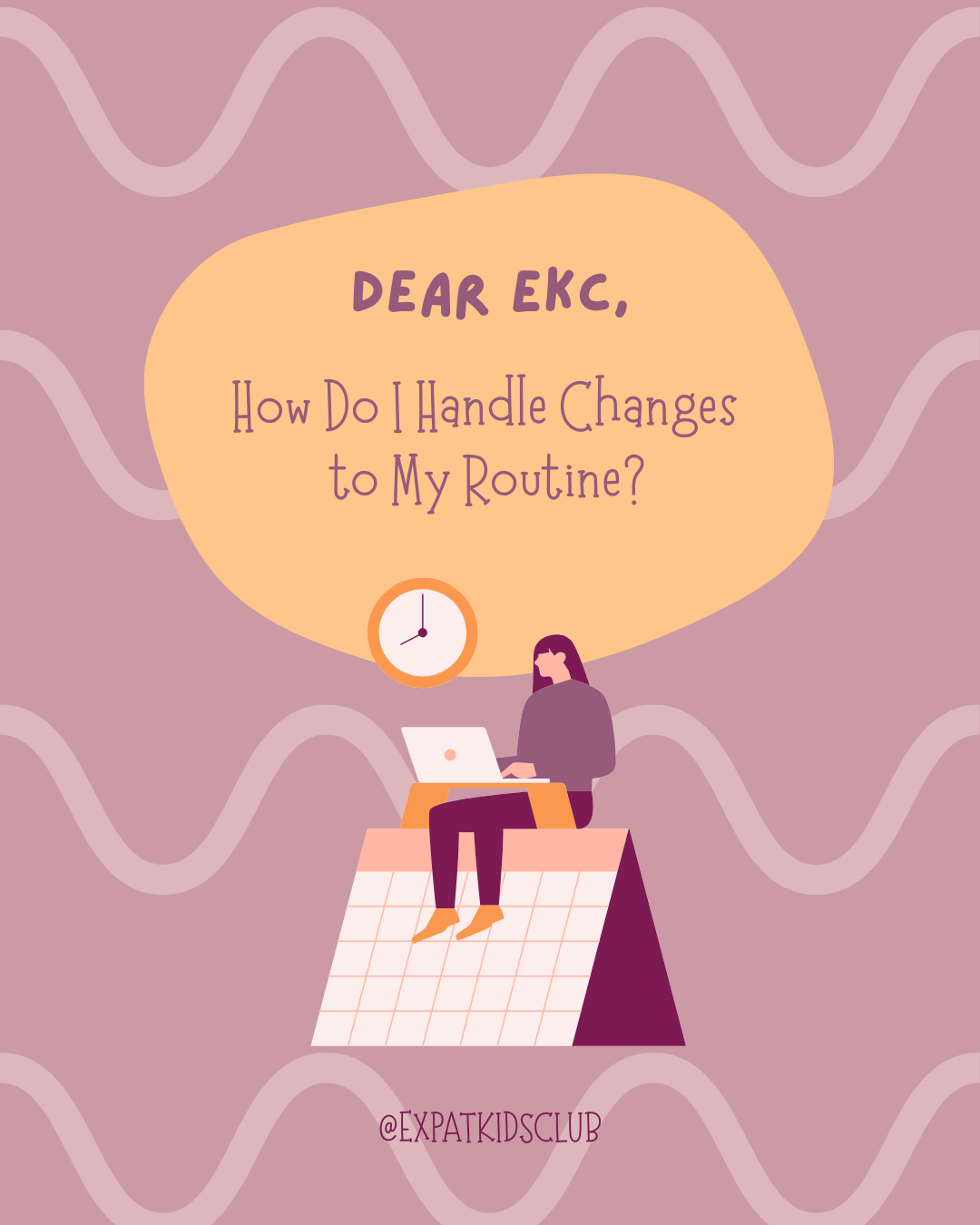 Dear EKC: How Do I Handle Changes to My Routine?&nbsp;