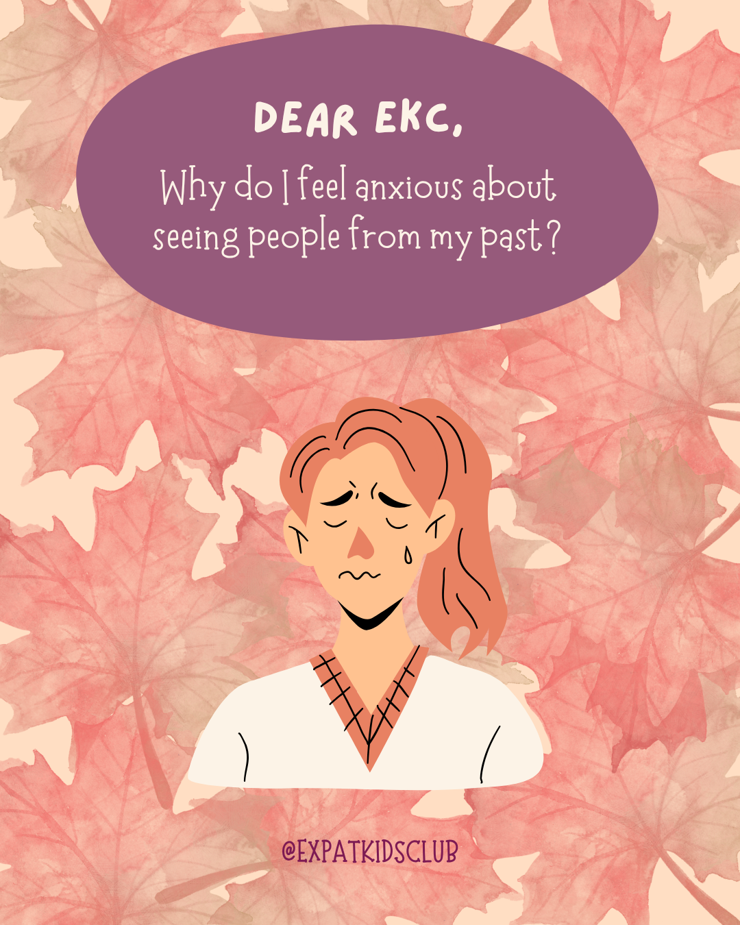 Dear EKC: Why Do I Feel Anxious About Seeing People From My Past?
