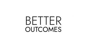 Better Outcomes