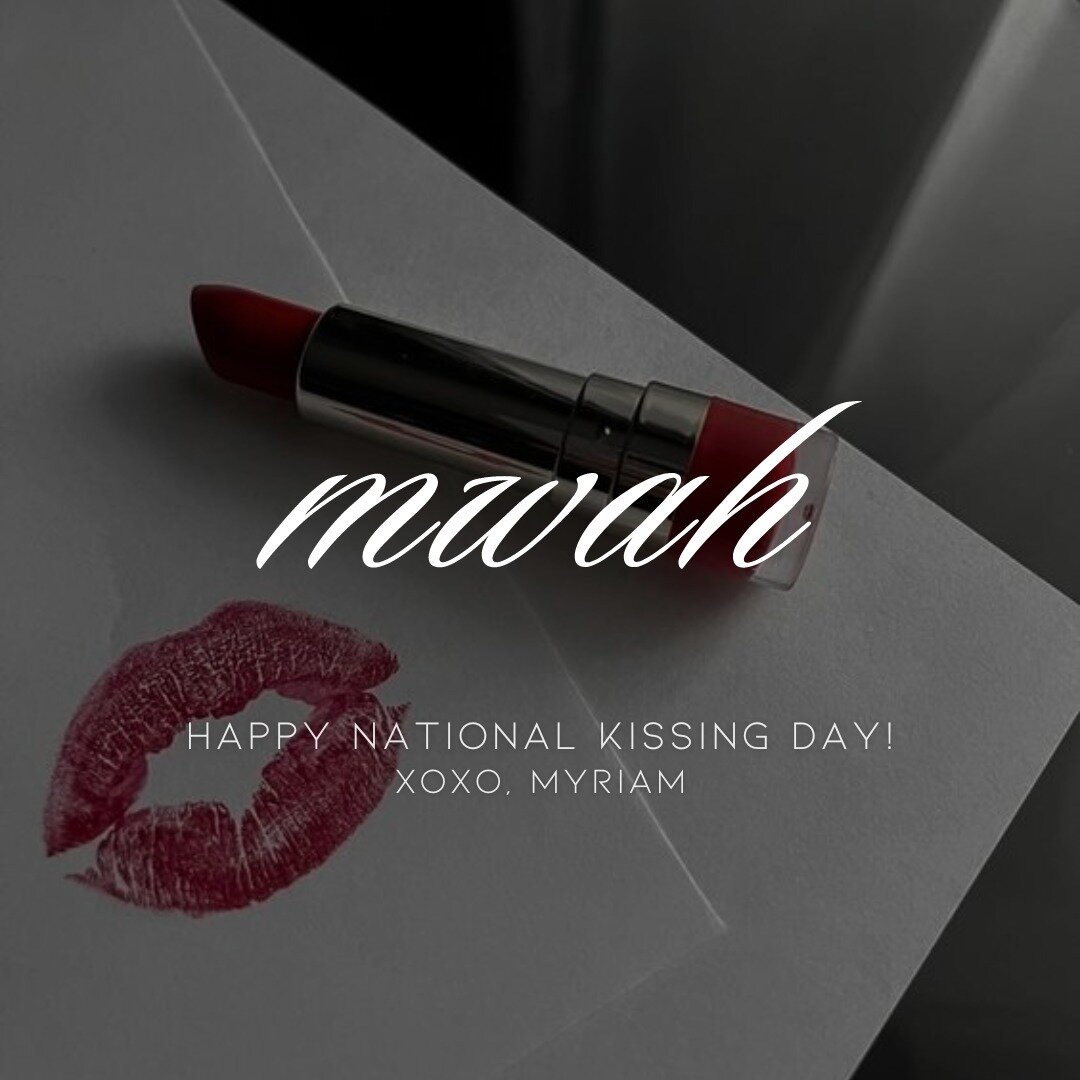 Happy #NationalKissingDay! 💋 xoxo, Myriam