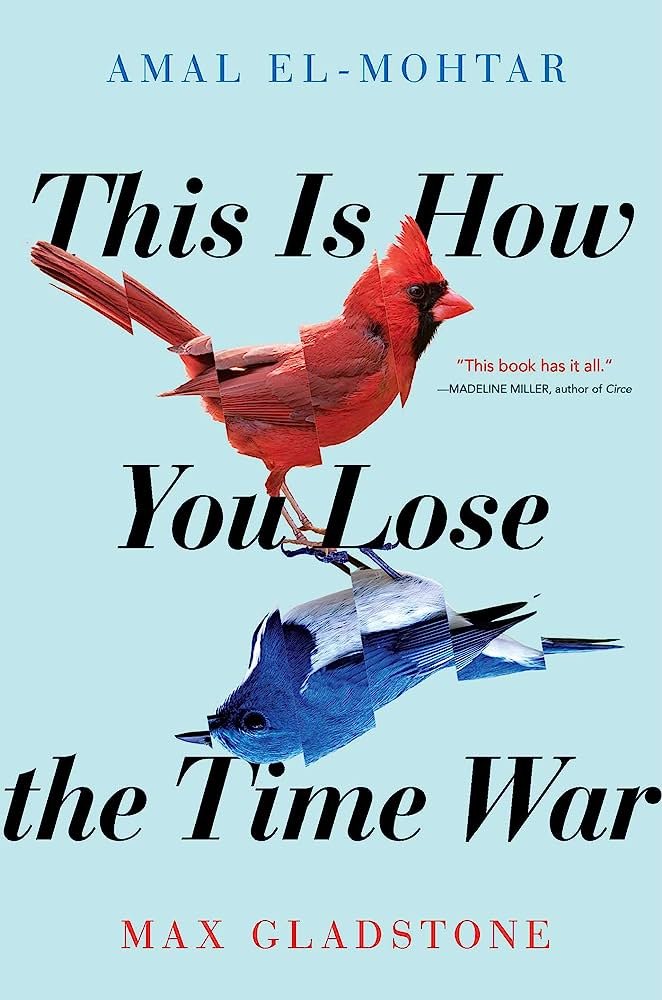 This Is How You Lose the Time War by by Amal El-Mohtar Max Gladstone