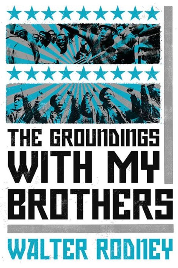 The Groundings With My Brothers by Walter Rodney